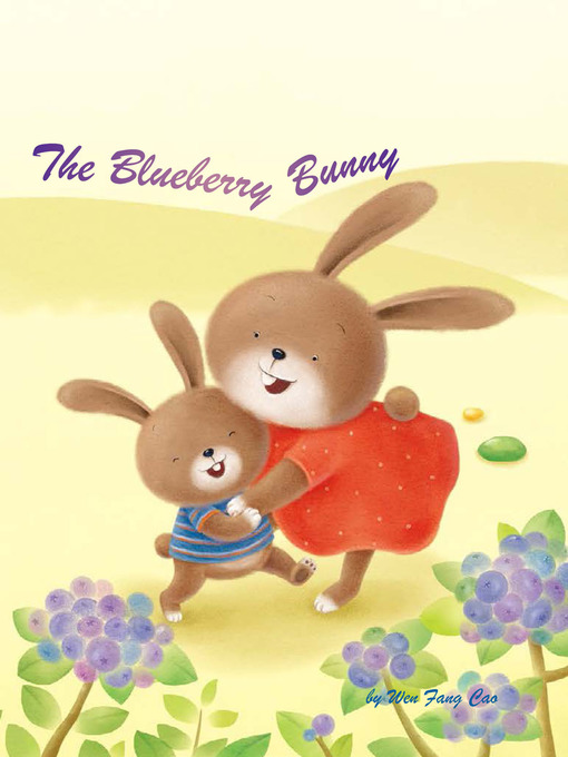 Title details for The Blueberry Bunny by Wen Fang Cao - Wait list